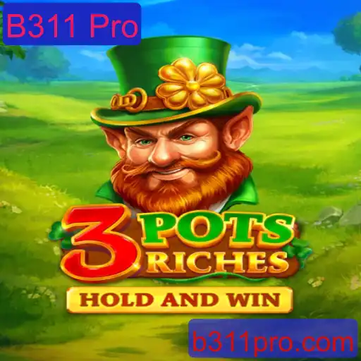 Desvendando o Fascinante Mundo do Jogo 3potsRiches com B311 Pro