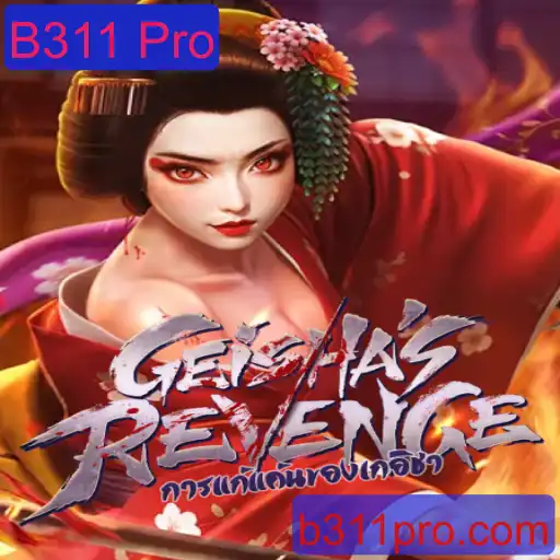 GeishasRevenge e B311 Pro: Desvendando o Mundo do Jogo Inovador